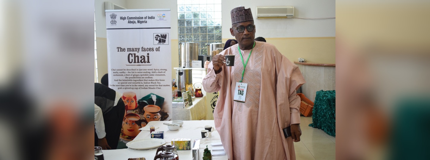 On 25 Oct 24 High Commission exhibited Indian tea varieties (Assam, Darjeeling, Nilgiri and Masala Chai) at the Nigerian International Tea Festival at the prestigious Presidential Villa in Abuja.